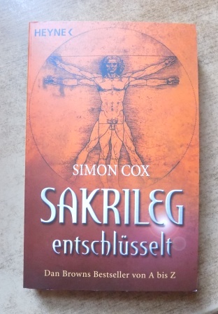 Cox, Simon  Sakrileg entschlüsselt - Dan Browns Bestseller von A  bis Z. 