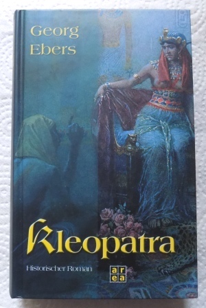 Ebers, Georg  Kleopatra - Historischer Roman. 