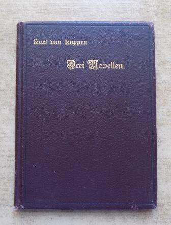 Köppen, Kurt von  Drei Novellen. 