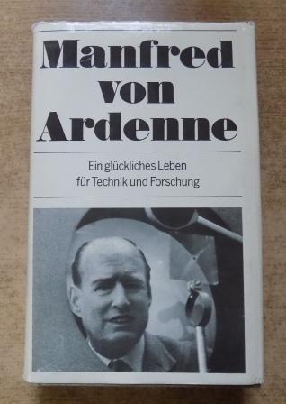 Ardenne, Manfred von  Ein glückliches Leben für Technik und Forschung - Autobiographie. 