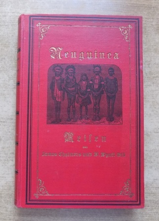 Chalmers, James und W. Wyatt Gill  Neuguinea. Reisen und Missionsthätigkeit - Während der Jahre 1877 bis 1885. 