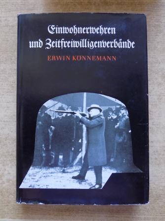Könnemann, Erwin  Einwohnerwehren und Zeitfreiwilligenverbände - Ihre Funktion beim Aufbau eines neuen imperialistischen Militärsystems November 1918 bis 1920. 