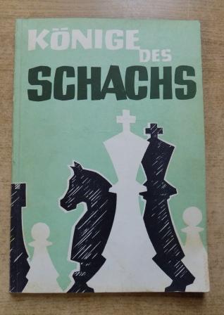 Machatschek, Heinz  Könige des Schachs - Aus der Geschichte der deutsch-sowjetischen Schachbegegnungen. Herausgegeben vom Zentralvorstand der Gesellschaft für DSF: 
