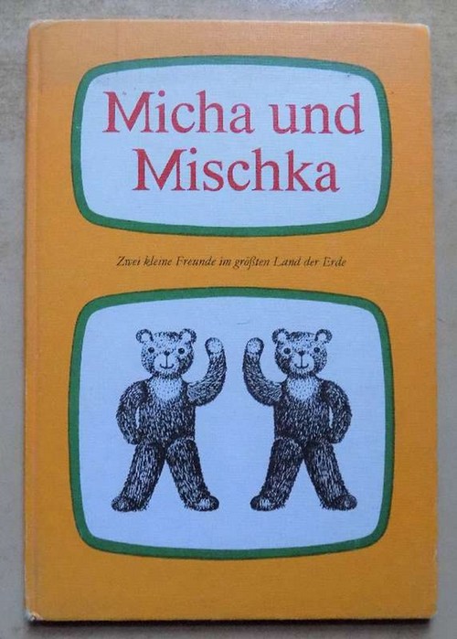 Dancker, Susanne  Micha und Mischka - Zwei kleine Freunde im größten Land der Erde. 