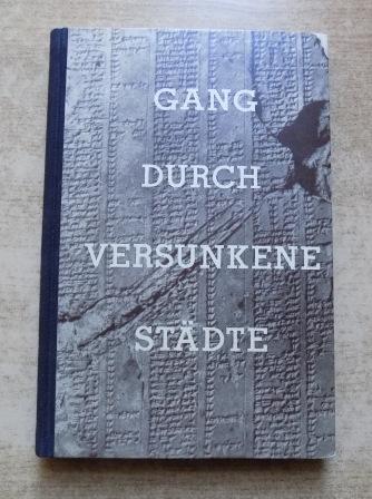 Oertwig, Siegfried  Gang durch versunkene Städte - Ein Ausflug ins Reich der Archäologie. 