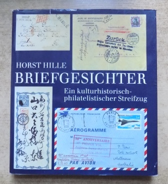 Hille, Horst  Briefgesichter - Ein kulturhistorisch-philatelistischer Streifzug. 