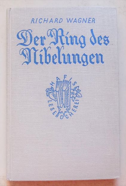 Wagner, Richard  Der Ring der Nibelungen - Ein Bühnenfestspiel für drei Tage und einen Vorabend. 