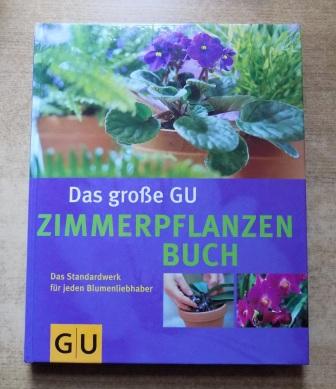 Heitz, Halina  Zimmerpflanzen - So grünen und blühen sie am schönsten. Das große GU-Zimmerpflanzenbuch. 