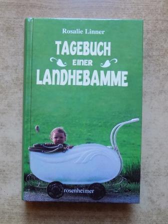 Linner, Rosalie  Tagebuch einer Landhebamme - 1943 bis 1980. 