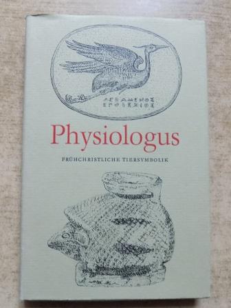 Treu, Ursula (Hrg.)  Physiologus - Frühchristliche Tiersymbolik - Aus dem Griechischen übersetzt. 