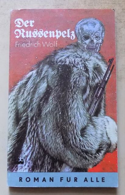 Wolf, Friedrich  Der Russenpelz - Eine Erzählung aus Deutschland 1941/42. 