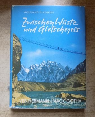 Pillewizer, Wolfgang  Zwischen Wüste und Gletschereis - Deutsche Forscher im Karakorum. 