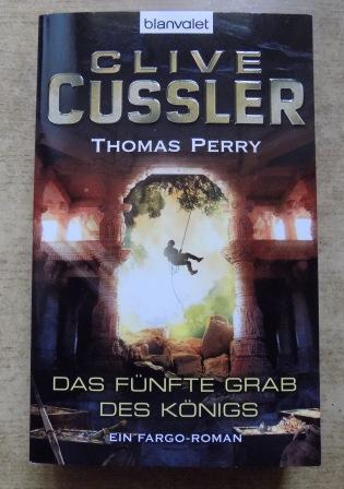 Cussler, Clive und Thomas Perry  Das fünfte Grab des Königs - Ein Fargo-Roman. 