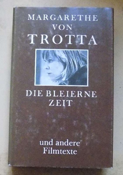 Trotta, Margarethe von  Die bleierne Zeit und andere Filmtexte. 