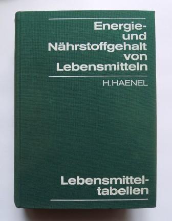Haenel, Helmut (Hrg.)  Energie- und Nährstoffgehalt von Lebensmitteln - Lebensmitteltabellen. 