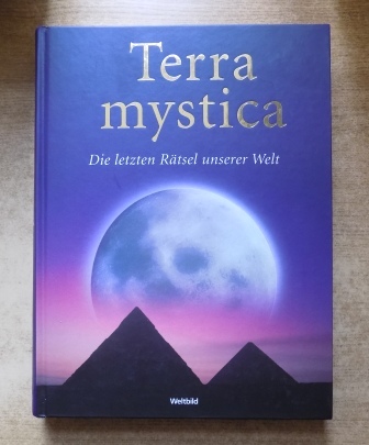 Santamaria, Rafael (Hrg.)  Terra Mystica - Die letzten Rätsel unserer Welt. 