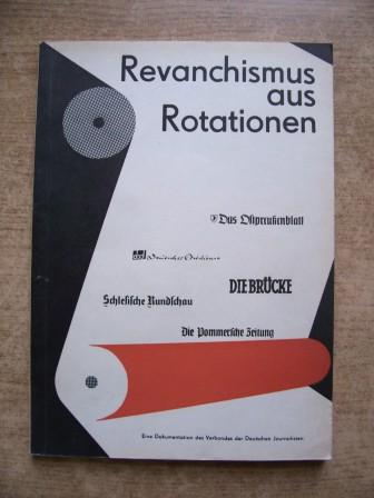   Revanchismus aus Rotationen - Eine Dokumentation des Verbandes der Deutschen Journalisten. 