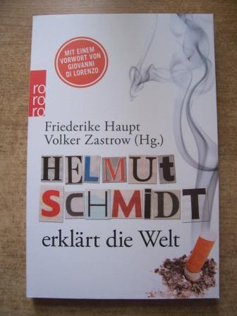 Haupt, Friederike und Volker Zastrow  Helmut Schmidt erklärt die Welt. 