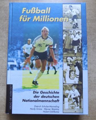 Schulze-Marmeling, Dietrich; Hardy Grüne und Werner Skrentny  Fußball für Millionen - Die Geschichte der Deutschen Nationalmannschaft. 