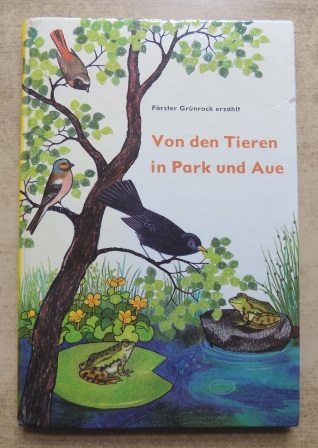 Zeiske, Wolfgang  Förster Grünrock erzählt - Von den Tieren in Park und Aue. 