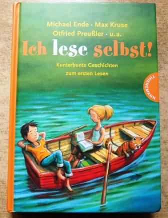 Ende, Michael; Max Kruse und Otfried Preußler  Ich lese selbst - Kunterbunte Geschichten zum ersten Lesen. 