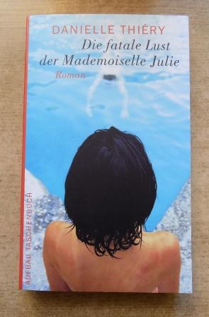 Thiery, Danielle  Die fatale Lust der Mademoiselle Julie. 