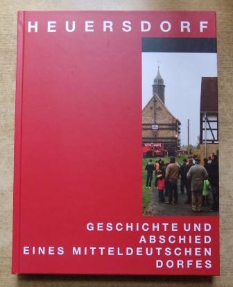 Nabert, Thomas  Heuersdorf - Geschichte und Abschied eines mitteldeutschen Dorfes. 