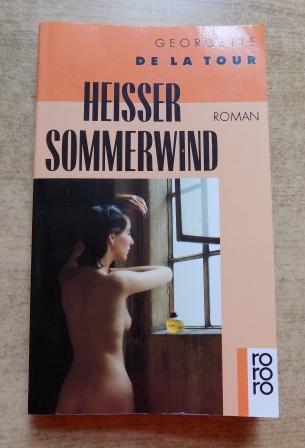 Tour, Georgette de la  Heisser Sommerwind - Erotischer Roman. 