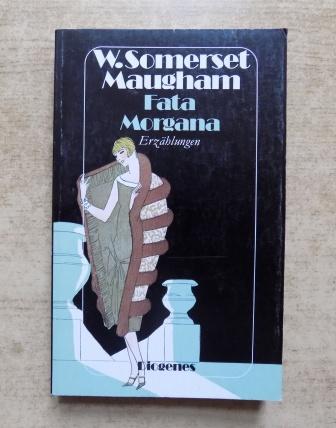 Maugham, W. Somerset  Fata Morgana - Erzählungen. 
