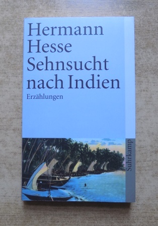 Hesse, Hermann  Sehnsucht nach Indien. 