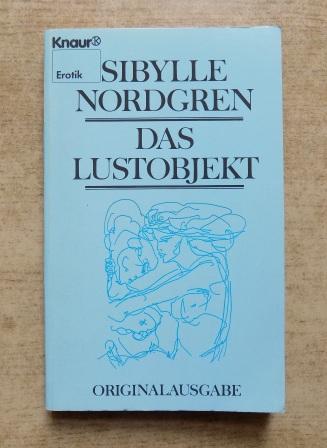 Nordgren, Sibylle  Das Lustobjekt. 