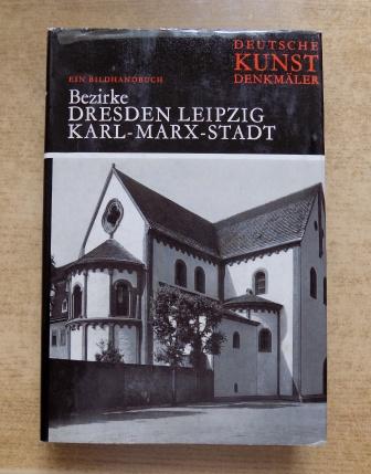   Deutsche Kunstdenkmäler Bezirke Dresden, Leipzig, Karl Marx Stadt. - Ein Bildhandbuch. 