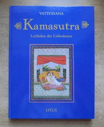 Vatsyayana, Mallanaga  Kamasutra - Leitfaden der Liebeskunst. 