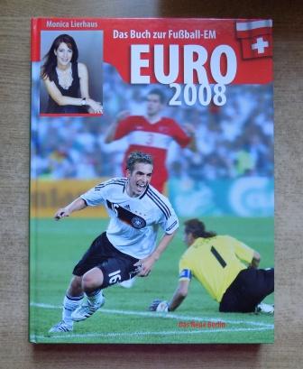 Lierhaus, Monica  Das Buch zur Fußball-EM Euro 2008. 