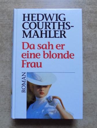Courths-Mahler, Hedwig  Da sah er eine blonde Frau. 