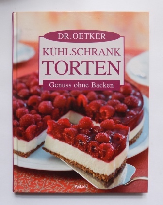 Dr. Oetker  Kühlschrank-Torten - Genuss ohne Backen. 