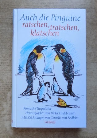 Hildebrandt, Dieter (Hrg.)  Auch die Pinguine ratschen, tratschen, klatschen - Komische Tiergedichte. 
