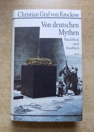 Krockow, Christian Graf  Von deutschen Mythen - Rückblick und Ausblick. 