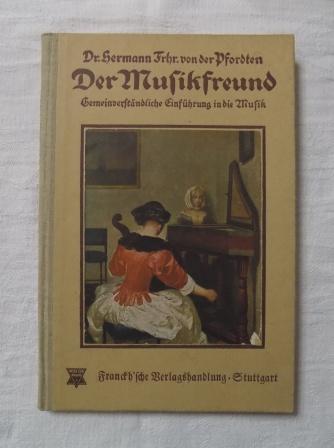 Pfordten, Hermann Freiherr von der  Der Musikfreund - Gemeinverständliche Einführung in die Musik. 
