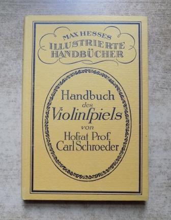 Schroeder, Carl  Handbuch des Violinspiels. 