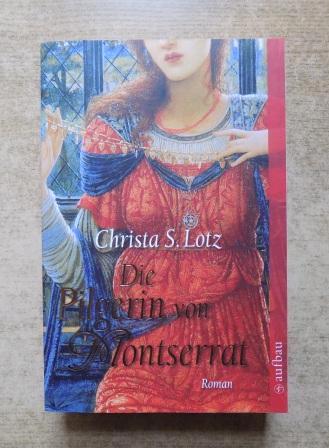 Lotz, Christa S.  Die Pilgerin von Montserrat. 