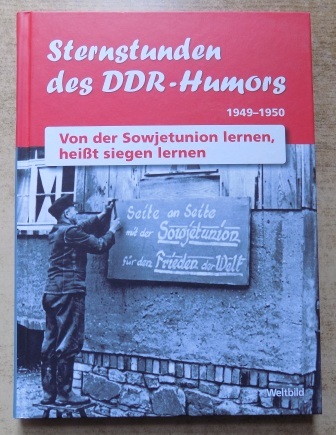   Sternstunden des DDR-Humors 1949 - 1950 - Von der Sowjetunion lernen, heißt siegen lernen. 