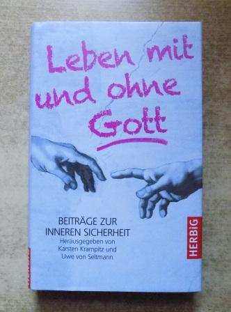 Krampitz, Karsten (Hrg.) und Uwe von (Hrg.) Seltmann  Leben mit und ohne Gott - Beiträge zur inneren Sicherheit. 