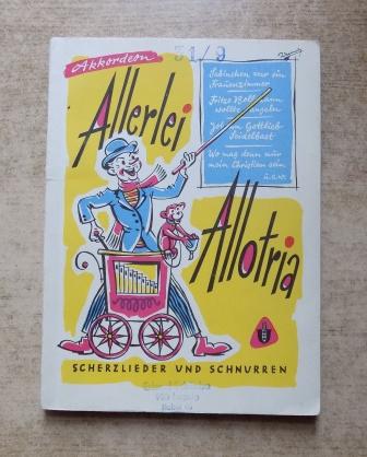 Bethmann, Siegfried  Allerlei Allotria - Scherzlieder und Schnurren zum Vortrag im geselligen Kreise. 