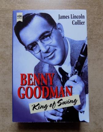 Collier, James Lincoln  Benny Goodman - King of Swing. 