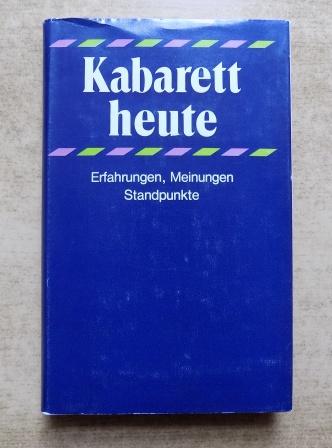 Gebhardt, Horst (Hrg.)  Kabarett heute - Erfahrungen, Standpunkte, Meinungen. 