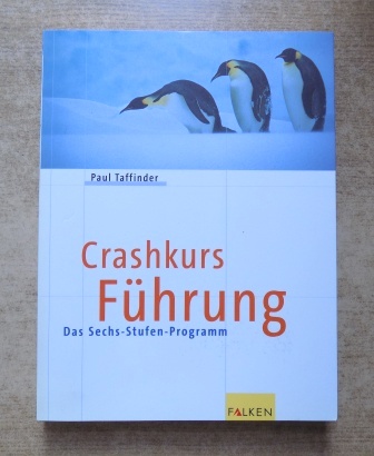 Taffinder, Paul  Crashkurs-Führung - Das Sechs-Stufen-Programm. 