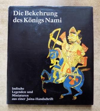 Morgenroth, Wolfgang (Hrg.)  Die Bekehrung des Königs Nami - Legenden aus dem Uttaradhyayana Sutra. 
