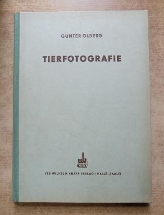 Olberg, Günter  Tierfotografie - Eine Anleitung zum Fotografieren von Groß- und Kleintieren. 