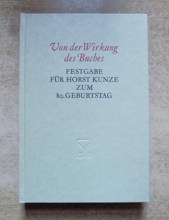 Krause, Friedhilde  Von der Wirkung des Buches - Festgabe für Horst Kunze zum 80. Geburtstag. Gewidmet von Schülern und Freunden. 